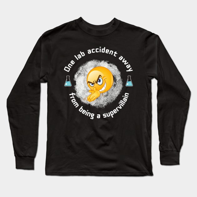 One Lab Accident Away From Becoming a Supervillain Long Sleeve T-Shirt by ZombieTeesEtc